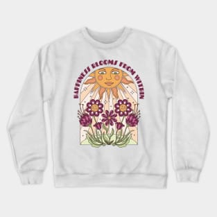 Happiness blooms from within T-Shirt Crewneck Sweatshirt